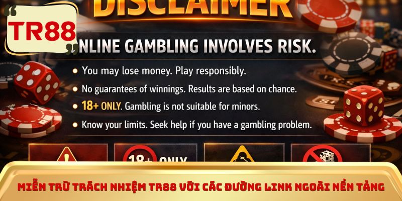 Miễn trừ trách nhiệm TR88 với các đường link ngoài nền tảng
